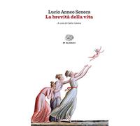 La brevità della vita. Testo latino a fronte