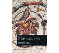 La brevità della vita. Testo latino a fronte