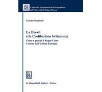 La Brexit e la Costituzione britannica. Come e perché il Regno Unito è uscito dall'Unione Europea