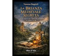 LA BRIANZA MEDIEVALE SEGRETA: Eresie, confraternite e spiritualità alternativa tra Milano e le Alpi