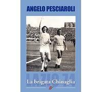 La brigata Chinaglia