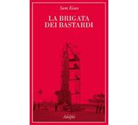 La Brigata dei bastardi. La vera storia degli scienziati e delle spie che sabotarono la bomba atomica nazista