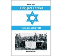 La Brigata Ebraica. Fronte del Senio 1945