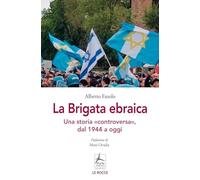 La Brigata ebraica. Una storia «controversa», dal 1944 a oggi