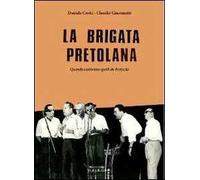 La brigata pretolana. Quando cantavano quelli de Pret(o)la. Con CD Audio