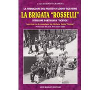 La brigata «Rosselli». Divisione partigiana «Vicenza». Intervista con il c...