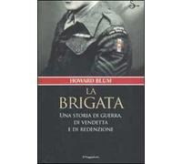 La brigata. Una storia di guerra, di vendetta e di redenzione