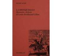 La brinquebale. Memorie e lettere di Louis-Ferdinand Céline