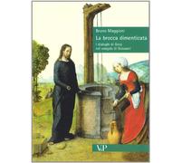 La brocca dimenticata. I dialoghi di Gesù nel Vangelo di Giovanni