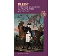 La brocca rotta-Anfitrione-Il principe di Homburg-Der zerbrochene Krug-Amphitryon-Prinz Friedrich von Homburg. Testo tedesco a fronte