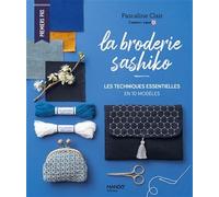 La broderie sashiko: Les techniques essentielles en 10 modèles