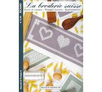 La broderie suisse. Punti di ricamo. Disegni tecnici. Realizzazioni. Ricamo (Vol. 8)