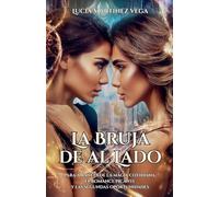 La Bruja de al Lado: Para amantes de la magia cotidiana, el romance picante y las segundas oportunidades