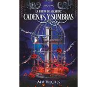 La Bruja de Alcatraz: Cadenas y sombras