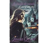 La bruja de viento: La pluma y la flor