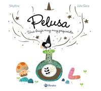 La bruja Pelusa, 1. Pelusa, una bruja muy muy pequeñita