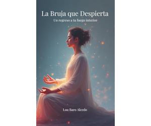 La Bruja que Despierta: Un regreso a tu fuego interior
