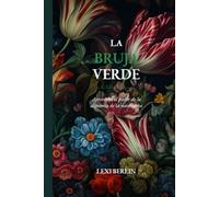 La Bruja Verde: Aprovecha el poder de la alquimia de la naturaleza