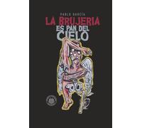 La brujería es pan del cielo