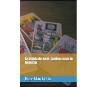La brújula del tarot: Caminos hacia tu bienestar