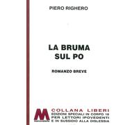 La bruma sul Po. Ediz. a caratteri grandi - [Marco Valerio]