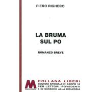 La bruma sul Po. Ediz. a caratteri grandi - [Marcovalerio]