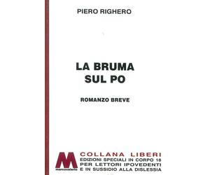 La bruma sul Po. Ediz. a caratteri grandi - [Marcovalerio]