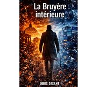 La Bruyère intérieure: Le système invisible ne contrôle plus seulement le monde. Il contrôle ce que vous êtes devenu.