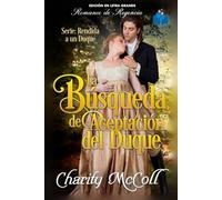 La Búsqueda de Aceptación del Duque Edición en Letra Grande: Un Romance de Regencia