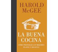 La buena cocina / Keys To Good Cooking: Como preparar los mejores platos y recetas / A Guide to Making the Best of Foods and Recipes: Cómo preparar los mejores platos y recetas