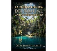 La Buenaventura del Nahual Carlos Montenegro