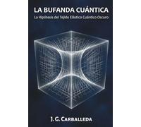 LA BUFANDA CUÁNTICA: La Hipótesis del Tejido Elástico Cuántico Oscuro
