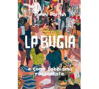 LA BUGIA E COME L'ABBIAMO RACCONTATA - PARRISH TOMMI - DIABOLO