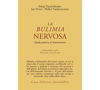 LIBRO LA BULIMIA NERVOSA. GUIDA PRATICA AL TRATTAMENTO - J. VAN DER LINDEN