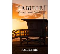 LA BULLE: Ceux qui vivent à l'intérieur