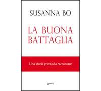 La buona battaglia. Una storia (vera) da raccontare