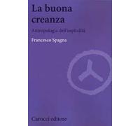 La buona creanza. Antropologia dell'ospitalità