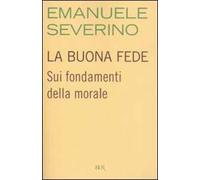 La buona fede. Sui fondamenti della morale