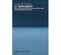 La «buona morte». Analisi del profilo storico e ruolo delle cure palliative nell'accompagnamento di fine vita