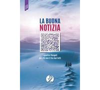 La buona notizia. I quattro Vangeli per chi non li ha mai letti