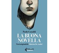 La buona novella. Testi originali di Fabrizio de André: 1