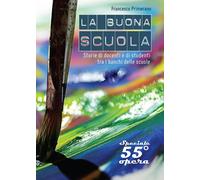 La buona scuola? Storie di docenti e di studenti tra i banchi delle scuole
