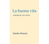 La buona vita. Materiali per una ricerca
