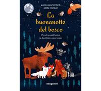 La buonanotte del bosco. Piccole grandi lezioni in dieci fiabe senza tempo...