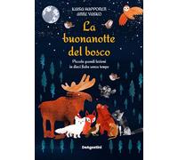 BUONANOTTE DEL BOSCO. PICCOLE GRANDI LEZIONI IN DIECI FIABE SENZA TEMPO. EDIZ. A