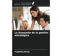 La búsqueda de la gestión estratégica