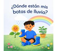 La Búsqueda de las Botas de Lluvia: Un Cuento Infantil Educativo para Niños Pequeños