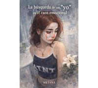 La búsqueda de un “yo” en el caos emocional