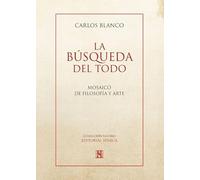 LA BÚSQUEDA DEL TODO: MOSAICO DE FILOSOFIA Y ARTE