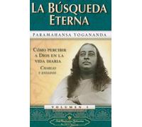 La Busqueda Eterna / Man's Eternal Quest: Como Percibir a Dios En La Vida Diaria Charles Y. Ensayos / Collected Talks and Essays on Realizing God in Daily Life: 01